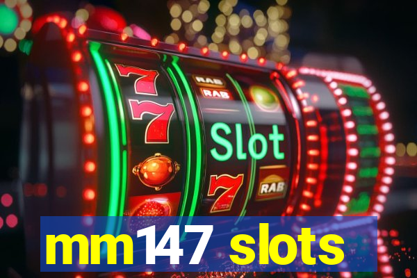 mm147 slots